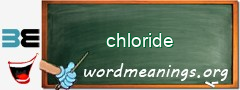 WordMeaning blackboard for chloride